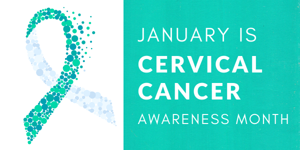 Cervical Cancer Awareness Month in January